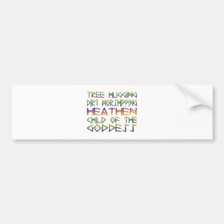 tree hugging dirt worshipper bumper sticker