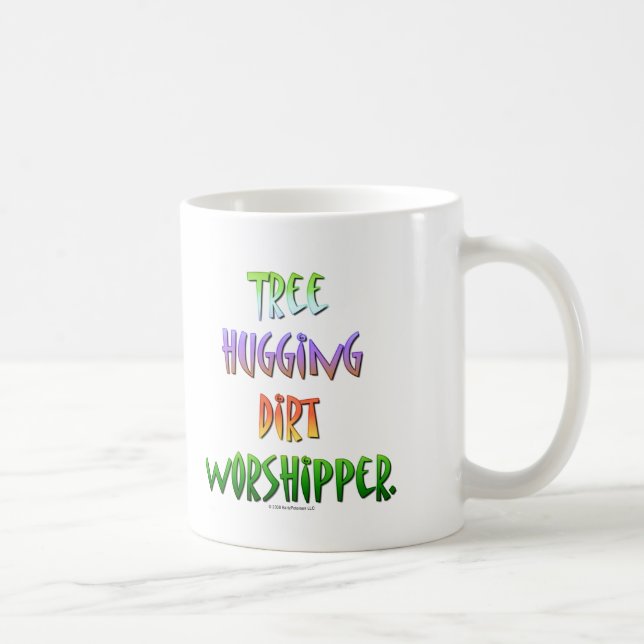 Tree hugging dirt worshipper. coffee mug (Right)