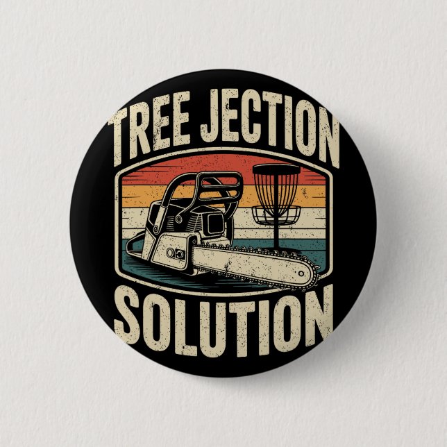 Tree-jection Solution Chainsaw Joke Disc Golf _2  6 Cm Round Badge (Front)