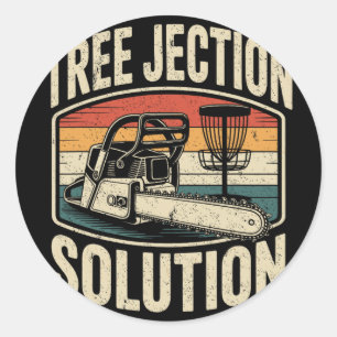 Tree-jection Solution Chainsaw Joke Disc Golf _2 Classic Round Sticker