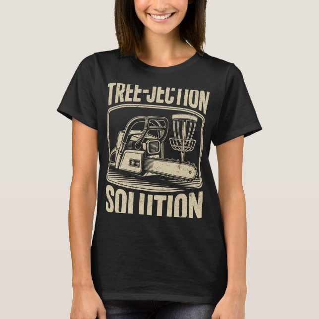 Tree-jection Solution Chainsaw Joke Disc Golf  T-Shirt (Front)