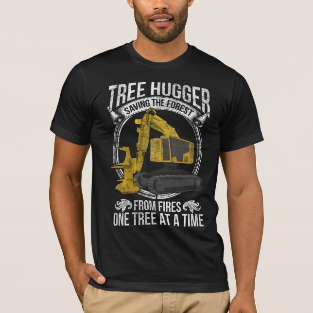 Tree Logging Joke Forestry Harvester T-Shirt (Front)