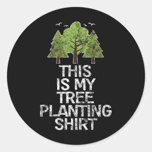 Tree Planting Arbor Day Earth Day Attire  Classic Round Sticker