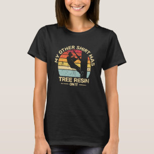 Tree Resin on it retro arborist arboriculture tree T-Shirt