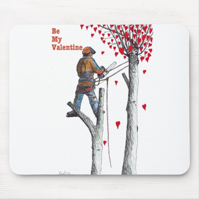 Tree surgeon Arborist Valentine Card Mouse Pad (Front)