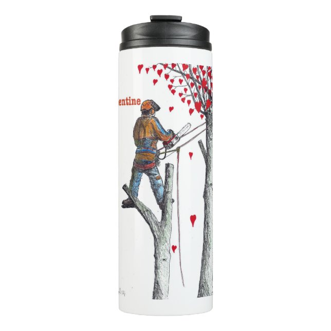 Tree surgeon Arborist Valentine Card Thermal Tumbler (Front)