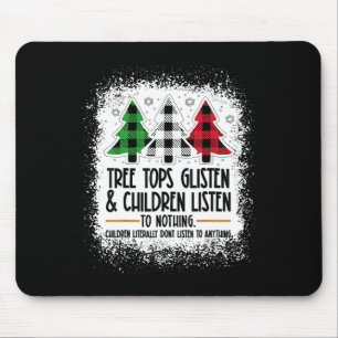 Tree Tops Glisten And Children Listen To Nothing C Mouse Pad