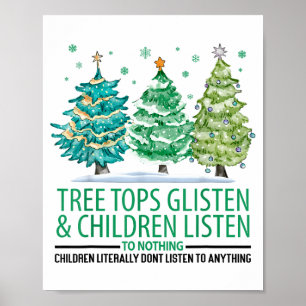 Tree Tops Glisten And Children Listen To Nothing C Poster
