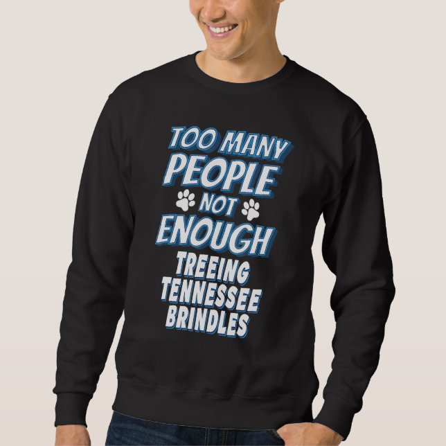 Treeing Tennessee Brindle Breed Dog Antisocial Sweatshirt (Front)