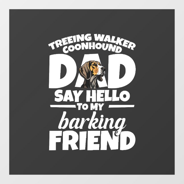 Treeing Walker Coonhound Dad Dad Say Hello (Sheet)