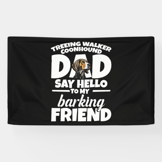 Treeing Walker Coonhound Dad Dad Say Hello Banner (Horizontal)