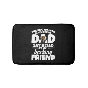 Treeing Walker Coonhound Dad Dad Say Hello Bath Mat