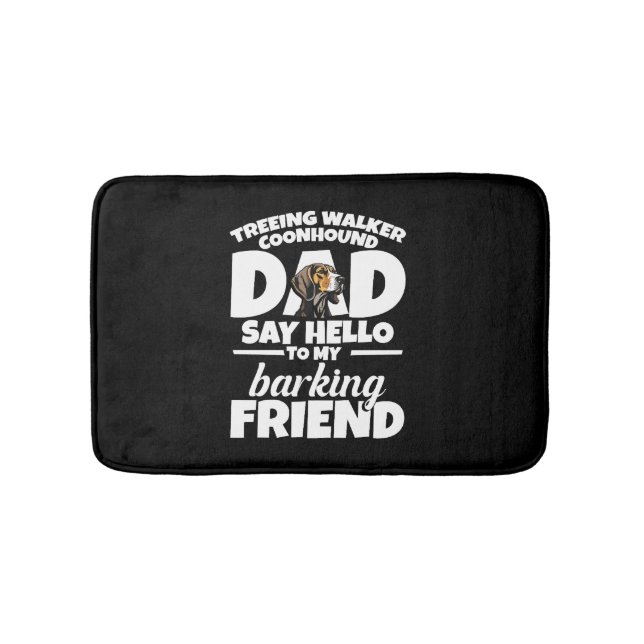 Treeing Walker Coonhound Dad Dad Say Hello Bath Mat (Front)