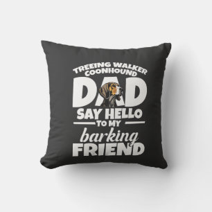 Treeing Walker Coonhound Dad Dad Say Hello Cushion