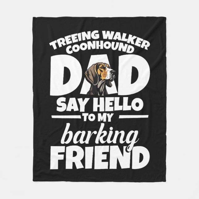 Treeing Walker Coonhound Dad Dad Say Hello Fleece Blanket (Front)