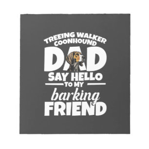 Treeing Walker Coonhound Dad Dad Say Hello Notepad