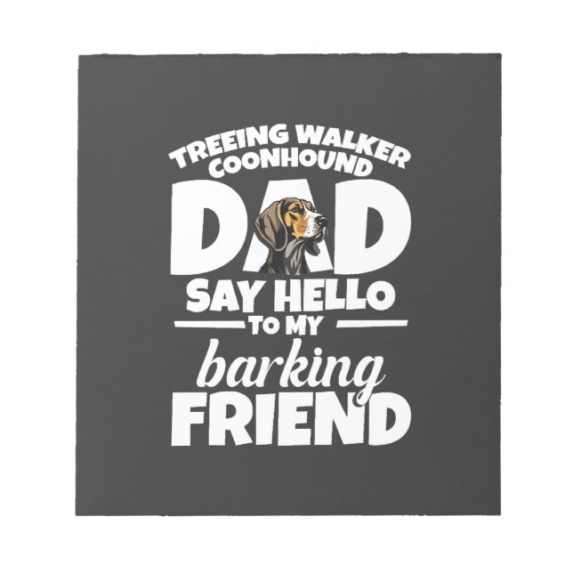 Treeing Walker Coonhound Dad Dad Say Hello Notepad (Front)