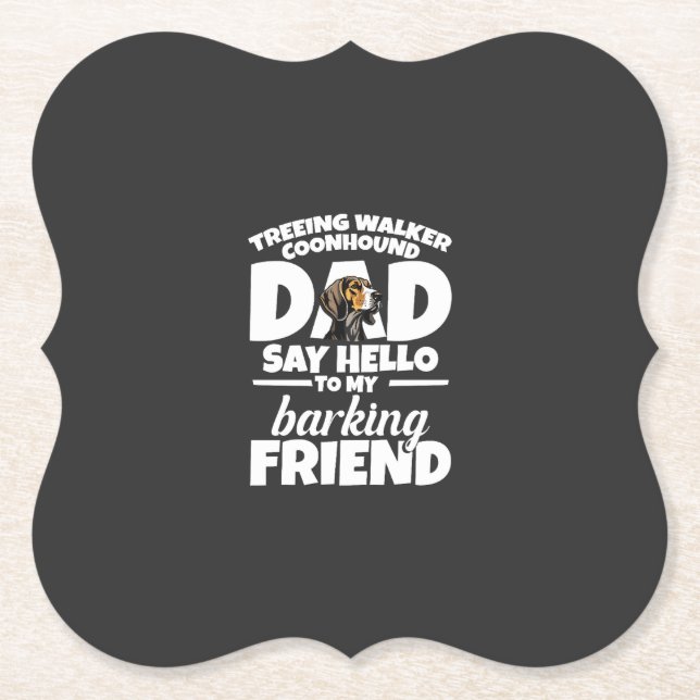 Treeing Walker Coonhound Dad Dad Say Hello Paper Coaster (Front)