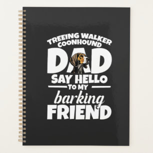 Treeing Walker Coonhound Dad Dad Say Hello Planner