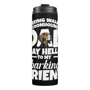 Treeing Walker Coonhound Dad Dad Say Hello Thermal Tumbler