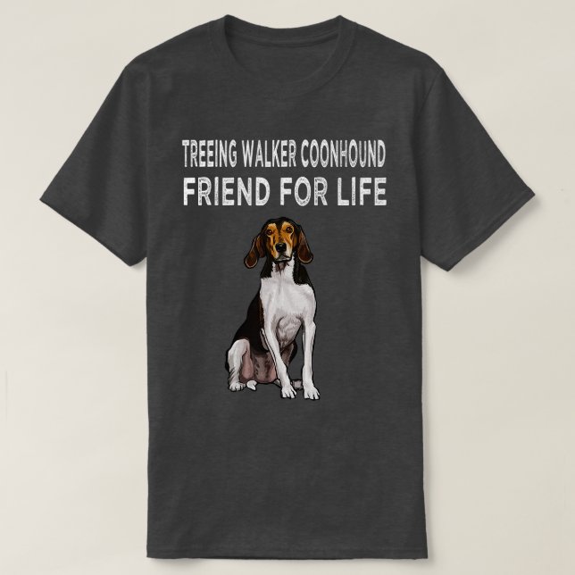 Treeing Walker Coonhound Friend For Life Dog Frien T-Shirt (Design Front)