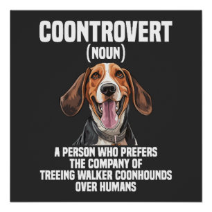 Treeing Walker Coonhound Lover Dog Coontrovert Poster
