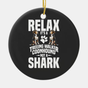 Treeing Walker Coonhound Owner Puppy Relax It�s Ceramic Ornament