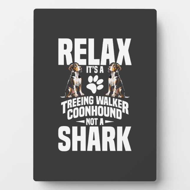 Treeing Walker Coonhound Owner Puppy Relax It�s Plaque (Front)