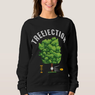 Treejection Funny Disc Golf Player Frisbee Golfer Sweatshirt