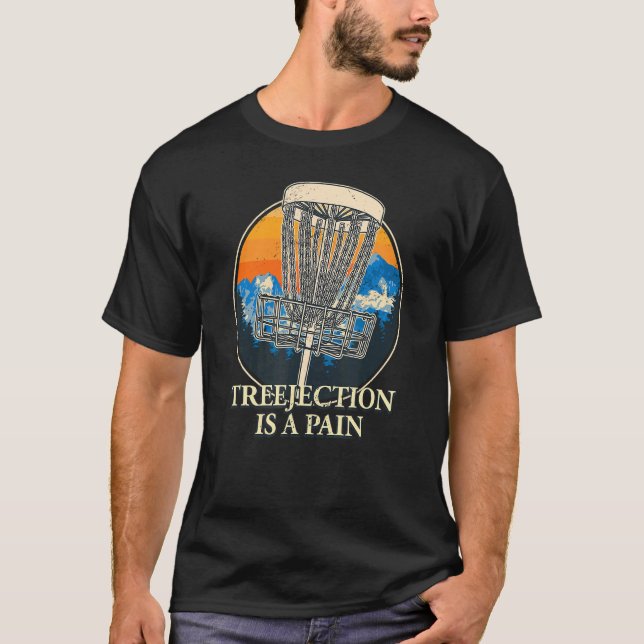 Treejection Is A Pain  Disc Golf Humour Golfer Mem T-Shirt (Front)