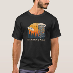 Treejection Is A Pain  Disc Golf Humour Golfer Mem T-Shirt
