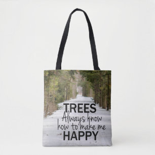 Trees Always Know How to Make Me Happy Tote Bag