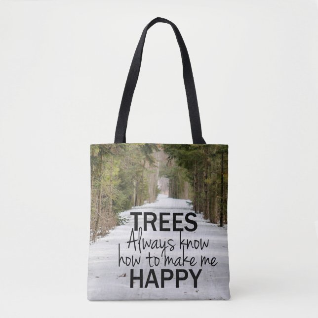 Trees Always Know How to Make Me Happy Tote Bag (Front)