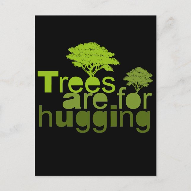 Trees are for hugging T-shirt / Earth Day T-shirt Postcard (Front)