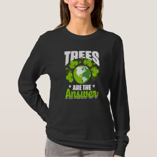 Trees Are The Answer Climate Change T-Shirt