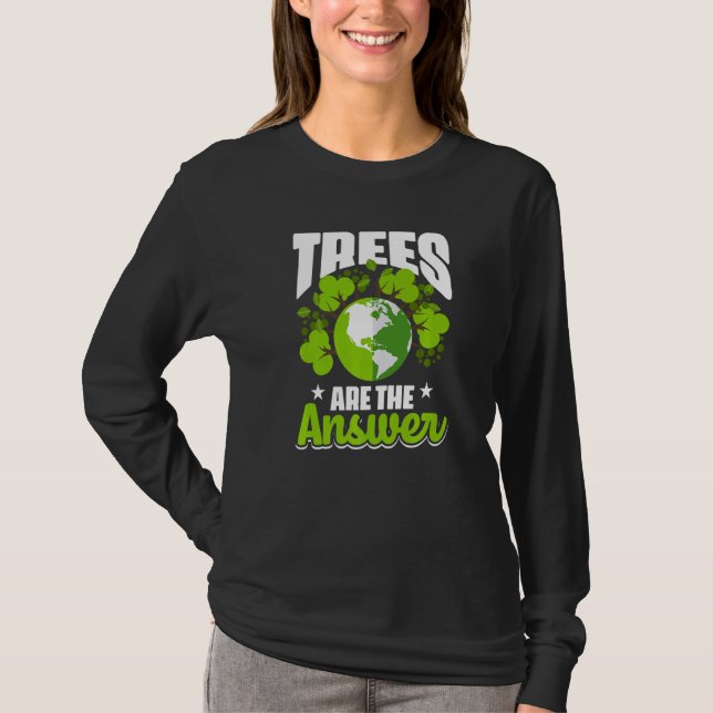 Trees Are The Answer  Climate Change T-Shirt (Front)