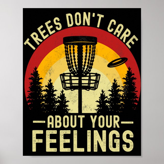 Trees Don't Care About Your Feelings Funny Disc Go Poster (Front)