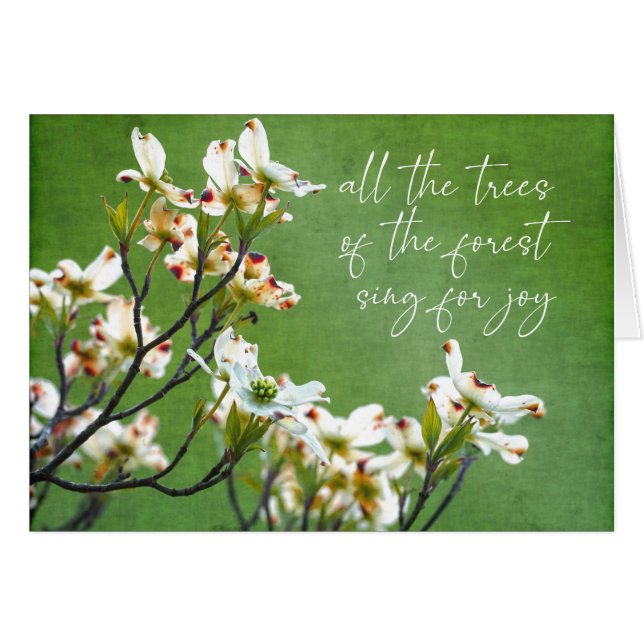 Trees of the forest sing for joy Dogwood (Front Horizontal)