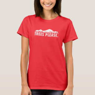 Trees Please T-Shirt