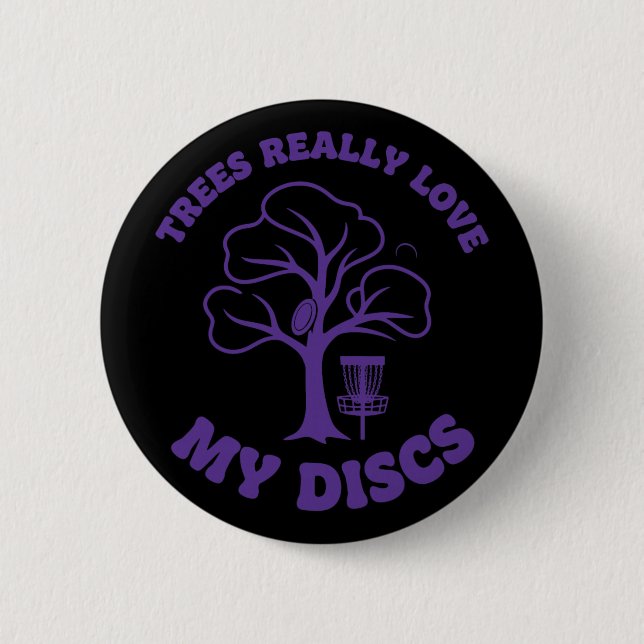 Trees Really Love My Discs Funny Disc Golf  6 Cm Round Badge (Front)