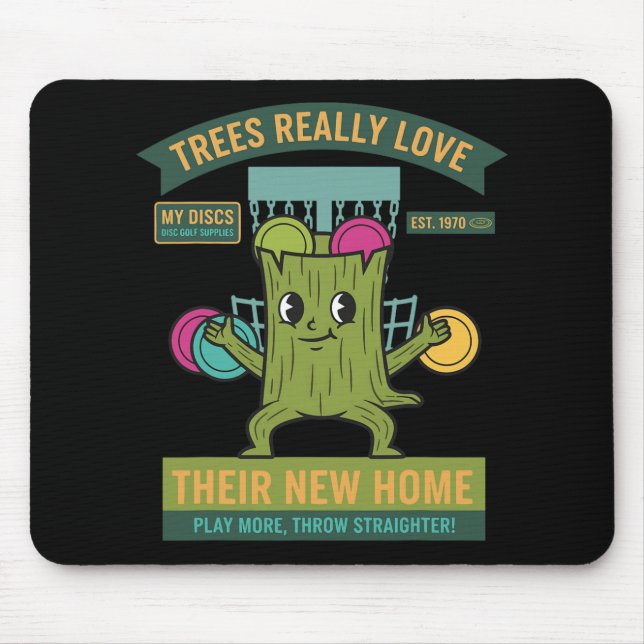 Trees Really Love Their New Home Funny Disc Golf  Mouse Pad (Front)