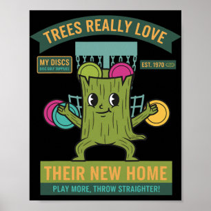 Trees Really Love Their New Home Funny Disc Golf Poster