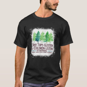 TreeTops Glisten And Children Listen To Nothing Bl T-Shirt