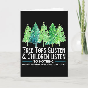 Treetops Glisten And Children Listen To Nothing Ch Card