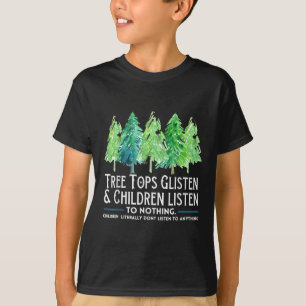 TreeTops Glisten And Children Listen To Nothing Ch T-Shirt