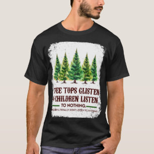 TreeTops Glisten And Children Listen To Nothing Ch T-Shirt