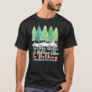 TreeTops Glisten And Children Listen To Nothing Ch T-Shirt