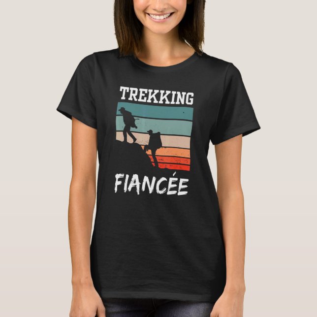 Trekking Fiancée Hobby Hiking Hiker Hikes T-Shirt (Front)