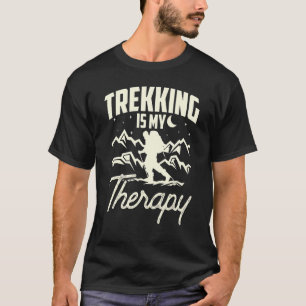 Trekking Is My Therapy Hike Hiking  Hiker T-Shirt