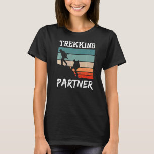 Trekking Partner Hikes Hiking Hiker Hobby T-Shirt